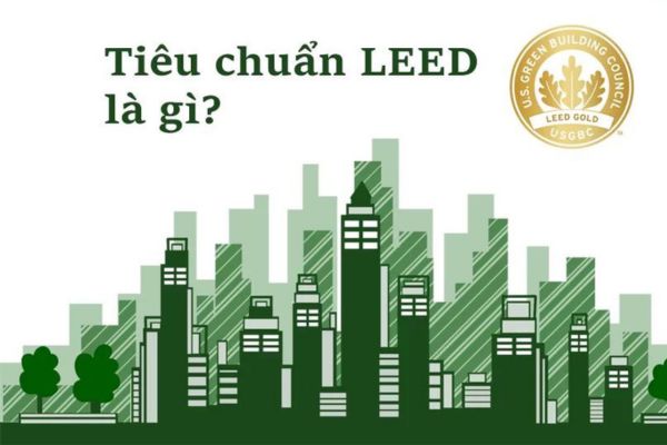 Tiêu chuẩn LEED là gì?